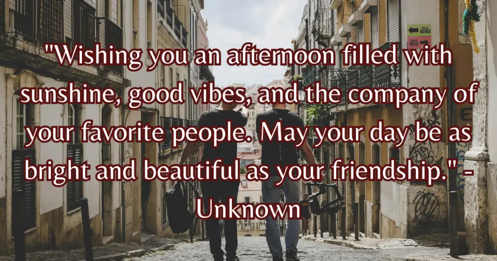 good afternoon friend