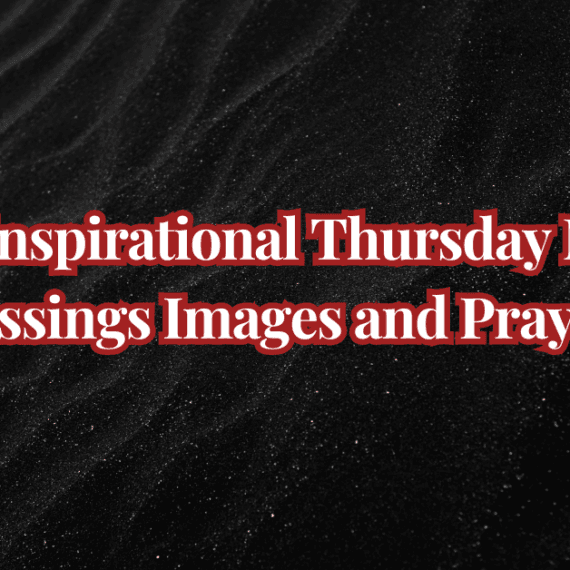 Inspirational Thursday Night Blessings Images and Prayers