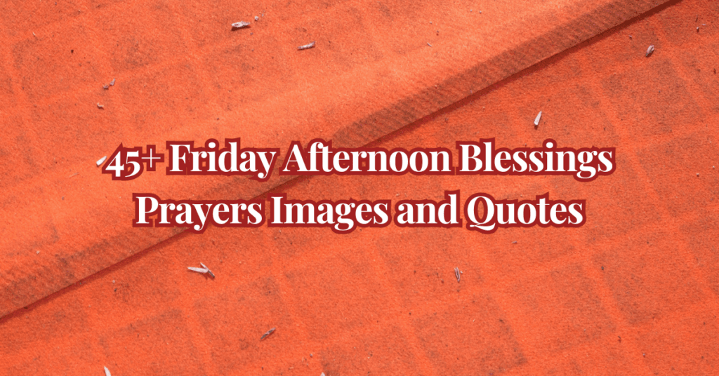 Friday afternoon blessings