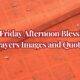 45+ Friday Afternoon Blessings Prayers Images and Quotes Friday afternoon blessings
