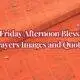 45+ Friday Afternoon Blessings Prayers Images and Quotes Friday afternoon blessings