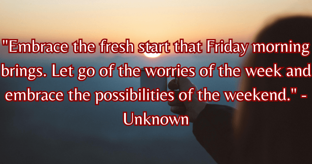 Friday blessings pics"May your Friday morning be a reminder that you are capable of amazing things. Believe in yourself, pursue your passions, and make this day count." - Unknown