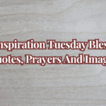 Inspiration Tuesday Blessings Quotes, Prayers And Images