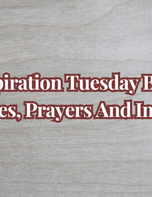 Inspiration Tuesday Blessings Quotes, Prayers And Images