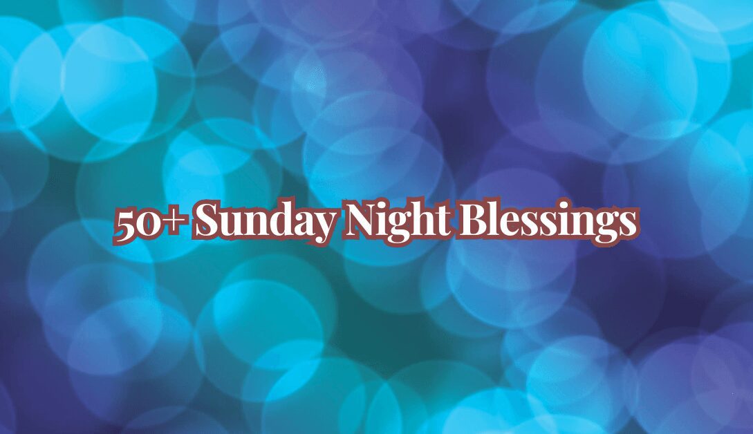50+ Sunday Night Blessings