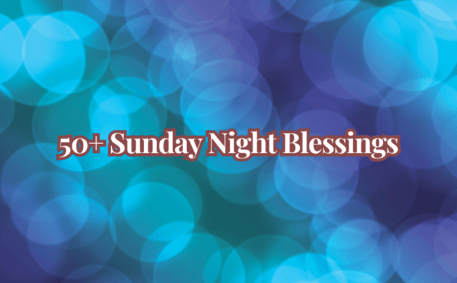 50+ Sunday Night Blessings