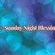 50+ Sunday Night Blessings 50+ Sunday Night Blessings