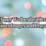 40+ Happy Wednesday Blessings Quotes Images and Prayers