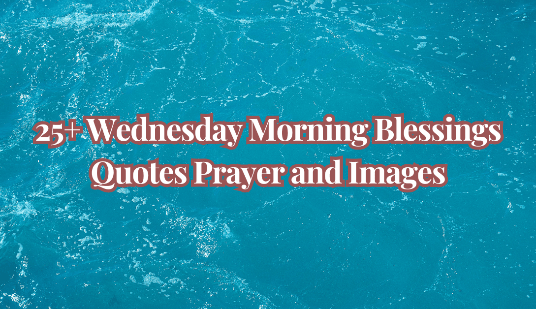 Wednesday Morning Blessings Quotes Prayer and Images