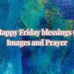 Happy Friday blessings Quote Images and Prayer