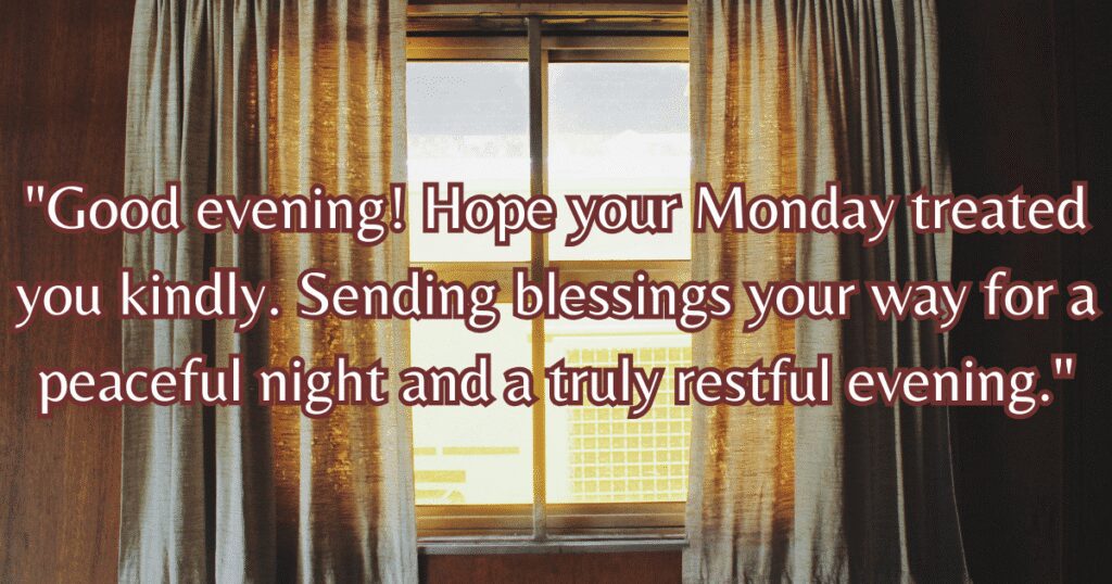 Monday evening greetings and blessings