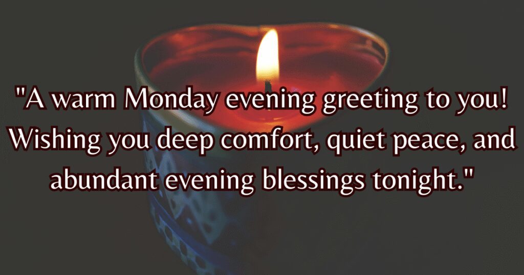 Monday evening greetings and blessings quotes