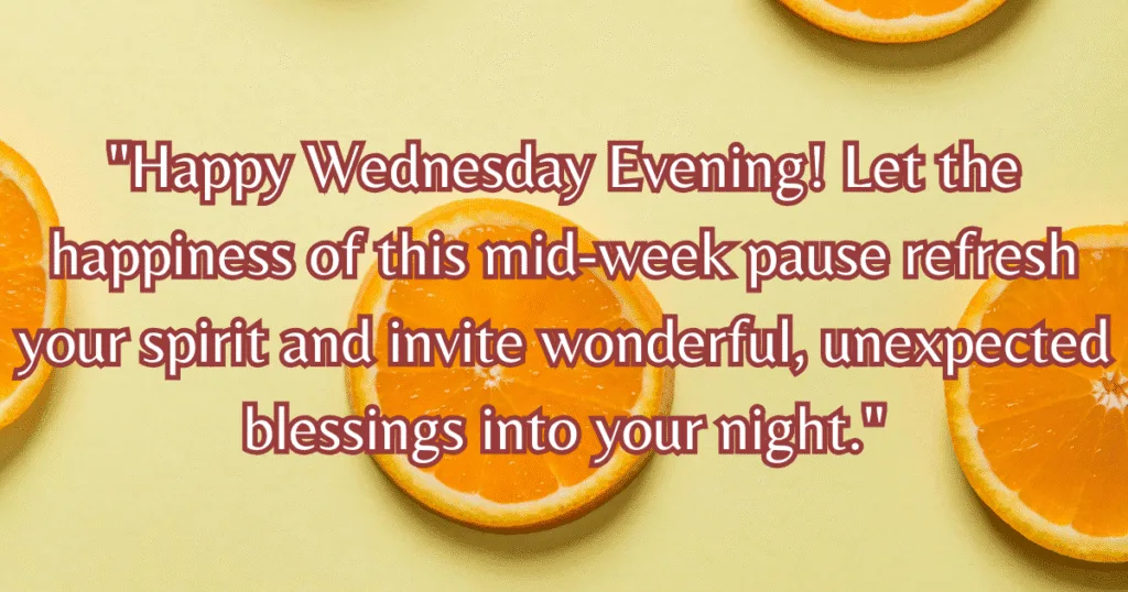 Happy Wednesday evening blessings refresh