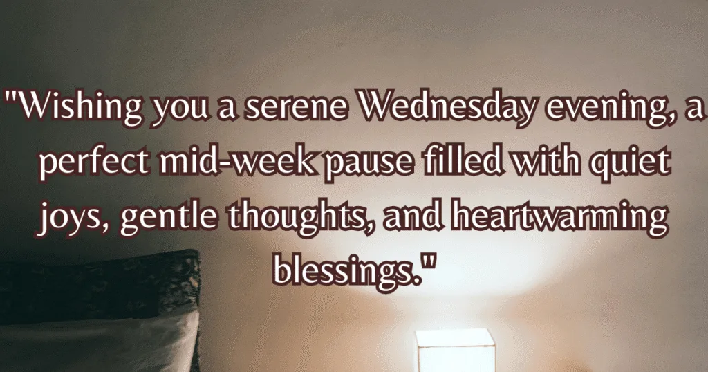 Wednesday evening blessings calm