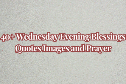 40+ Wednesday Evening Blessings Quotes Images and Prayer