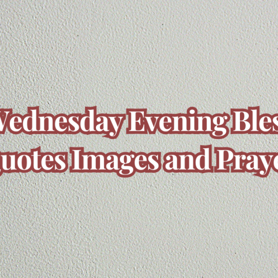 40+ Wednesday Evening Blessings Quotes Images and Prayer