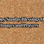 40+ Happy Sunday Blessings Quotes Images and Prayers