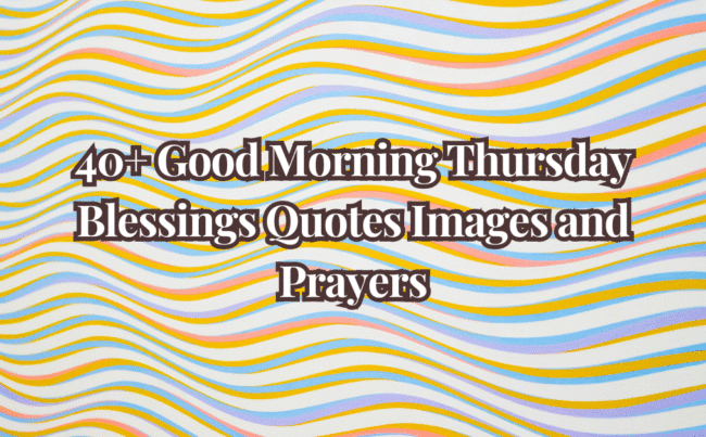 40+ Good Morning Thursday Blessings Quotes Images and Prayers